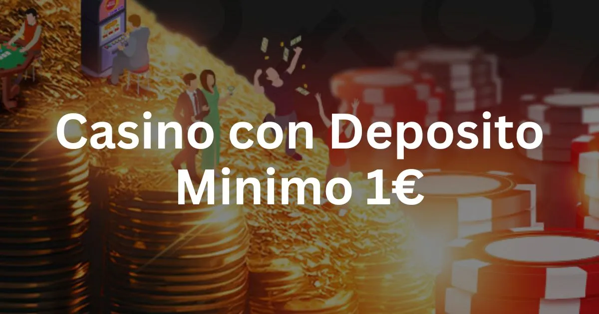 Schermata di deposito minimo da 1 euro su casinò online internazionale per giocatori italiani