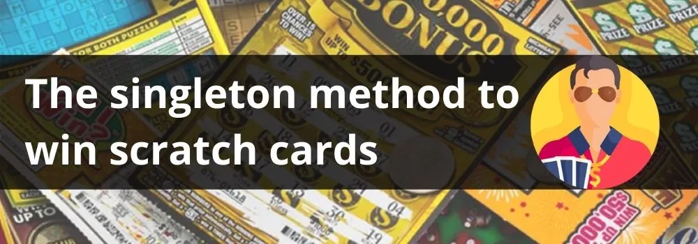 The singleton method to win scratch cards