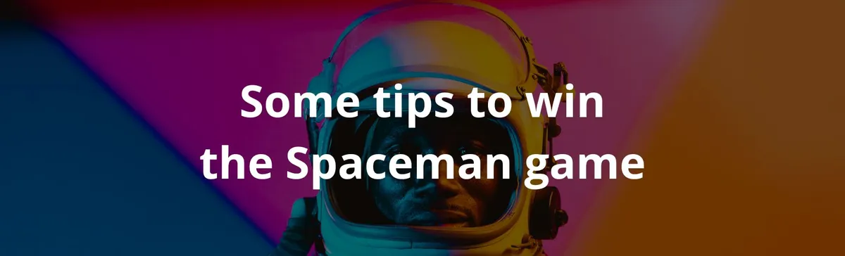 Some tips to win the spaceman game