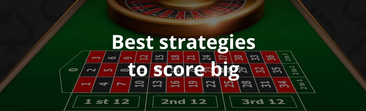 Best strategies to score big