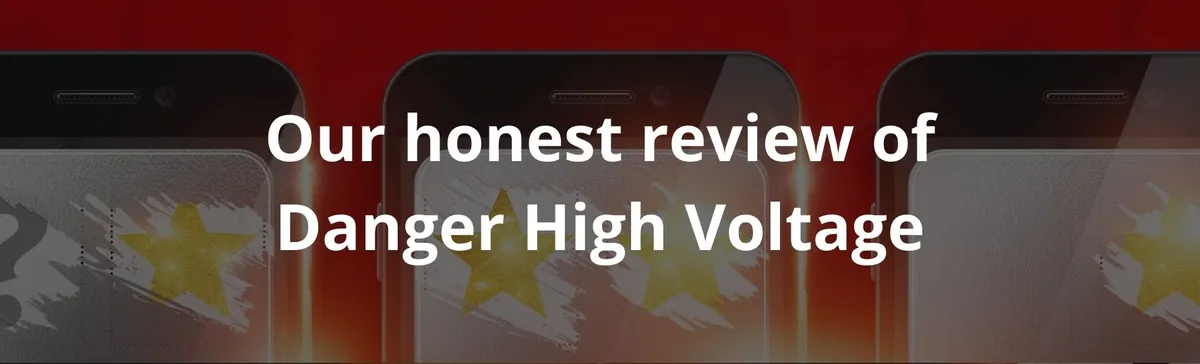 Our honest review of Danger High Voltage