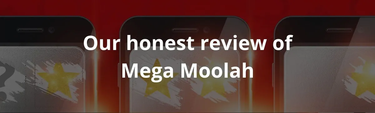 Our honest review of Mega Moolah