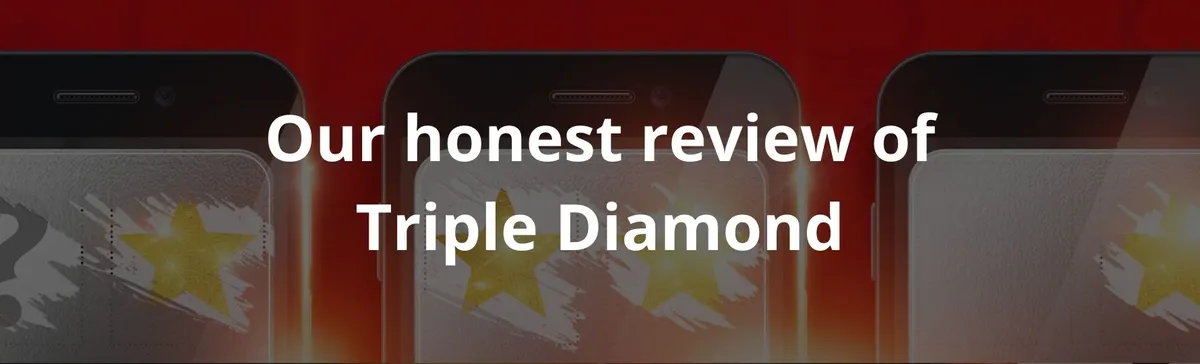 Our honest review of Triple Diamond