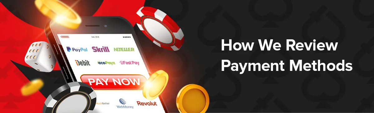 How we review payment methods