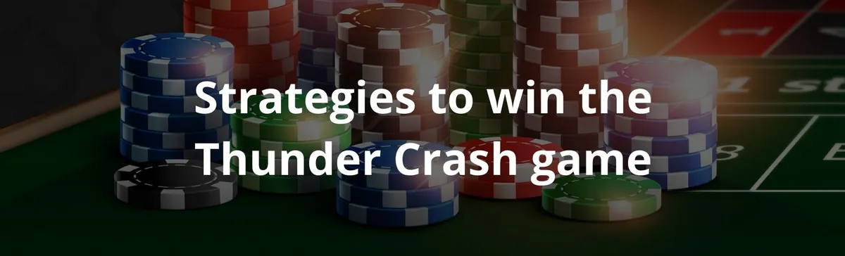 Strategies to win the thunder crash game