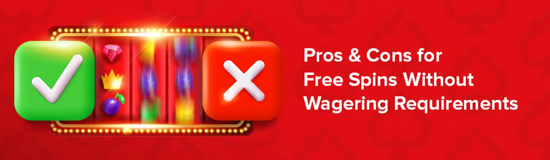 No wager free spins pros cons