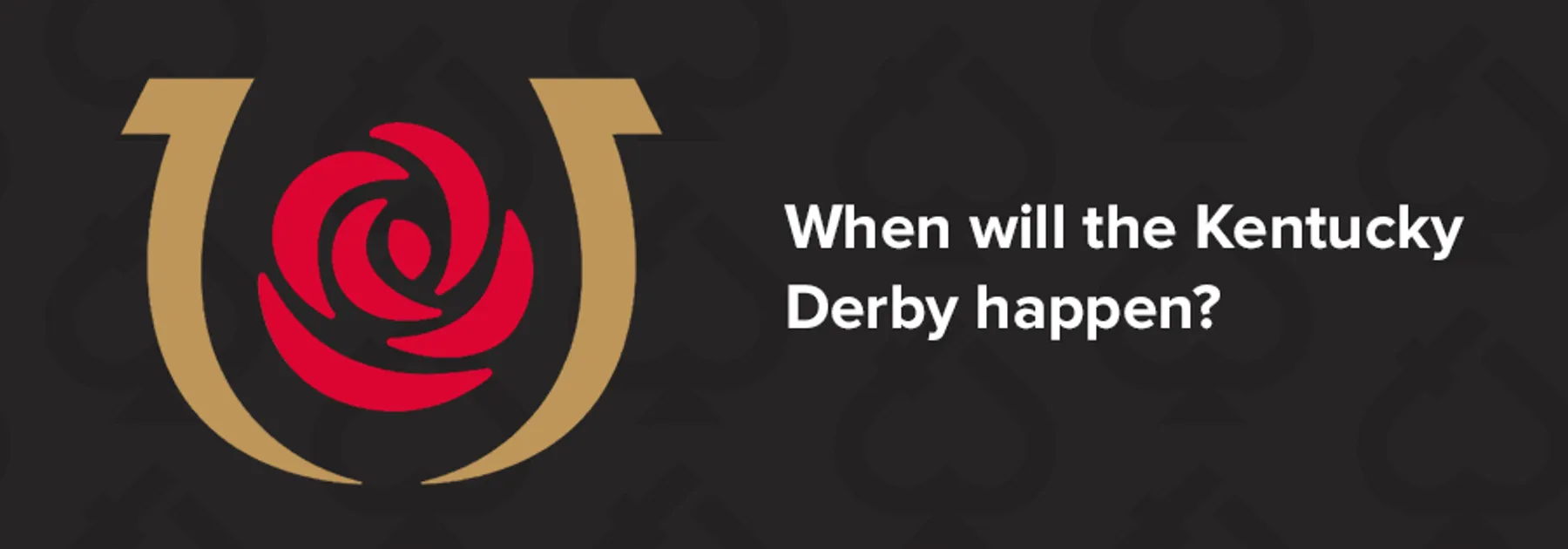 When will the Kentucky Derby happen?