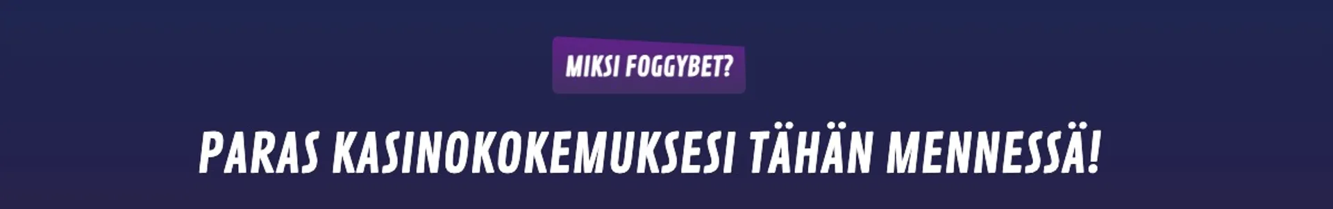 FoggyBet paras kasinokokemus tähän mennessä!