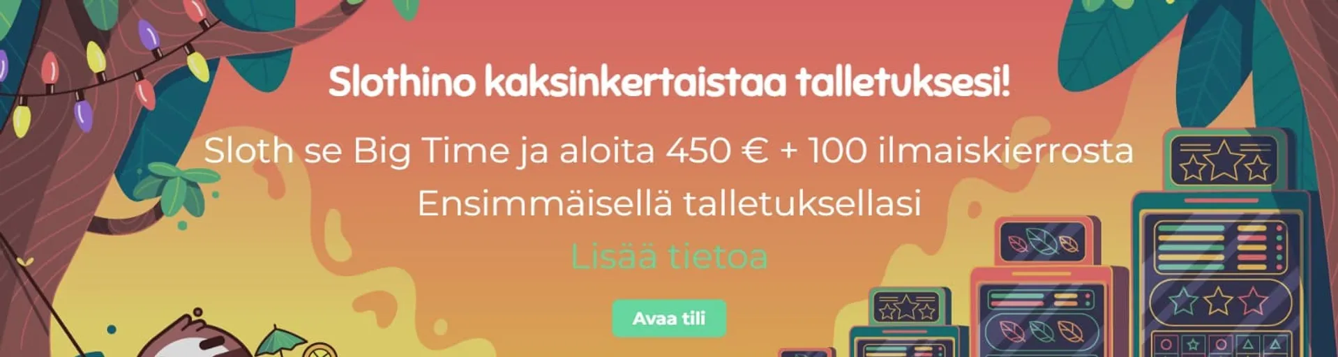 Laiskiainen ja oranssi taivas ja peliautomaatteja