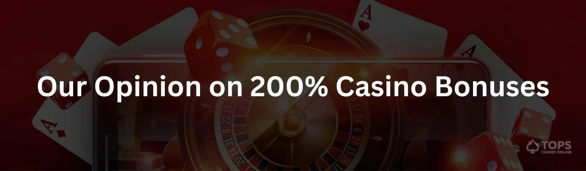 Our opinion on 200 deposit bonuses