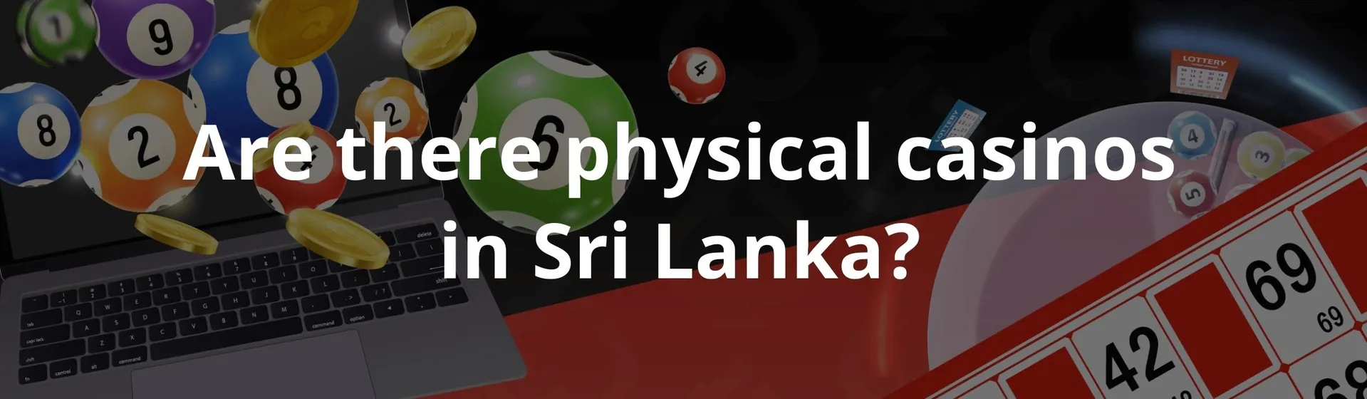 Are there physical casinos in Sri Lanka