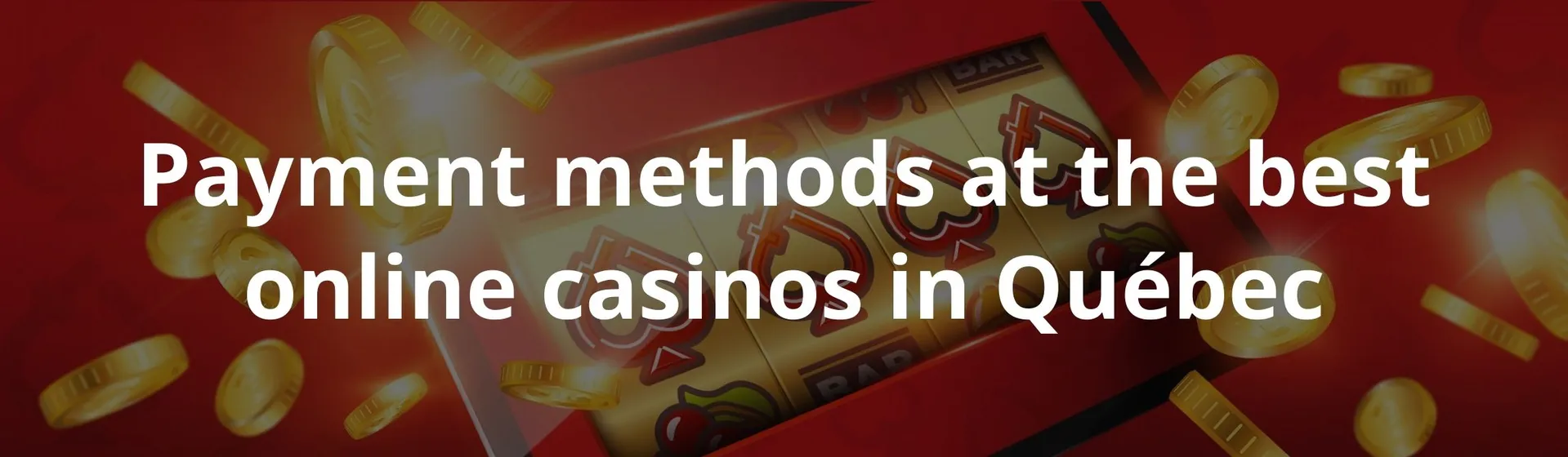 Payment methods at the best online casinos in Québec