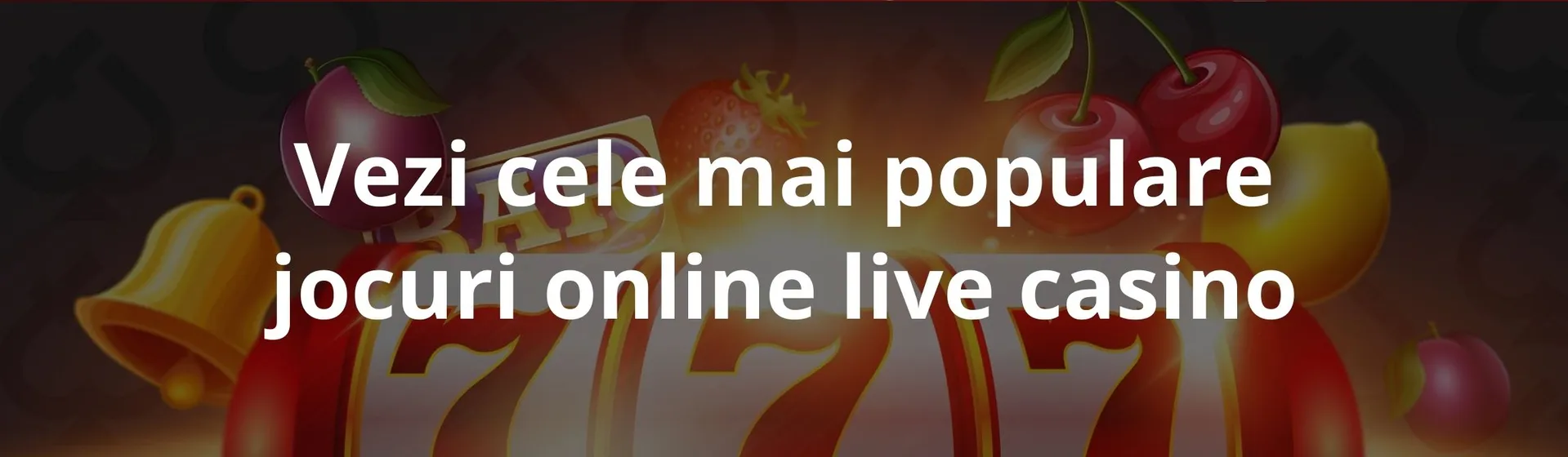 Vezi cele mai populare jocuri online live casino (1)