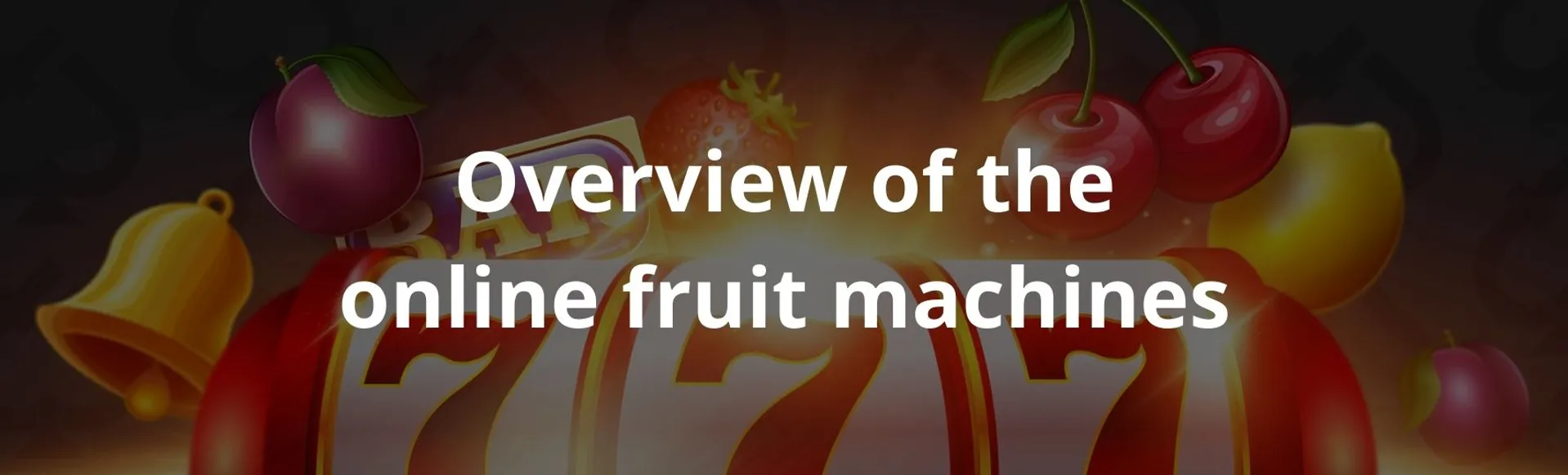 Overview of the online fruit machines