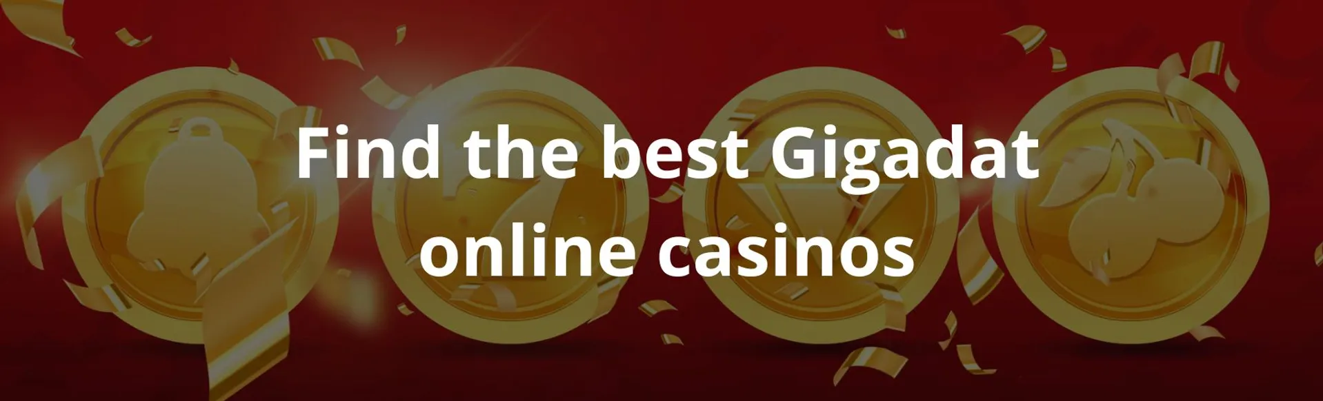 Find the best gigadat online casinos