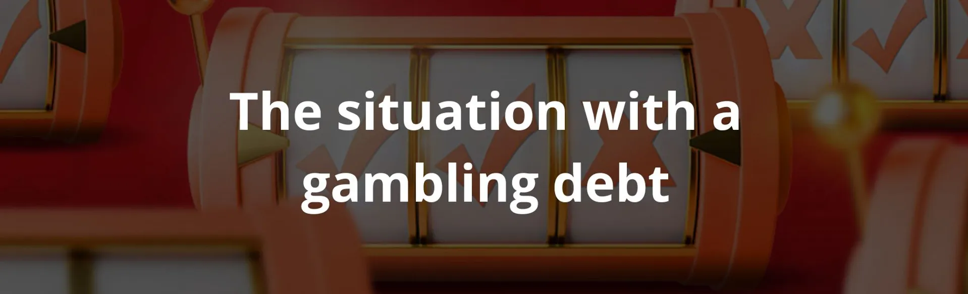 The situation with a gambling debt