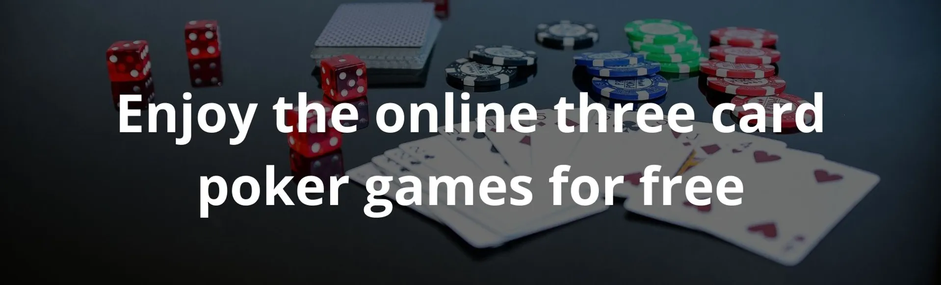 Enjoy the online three card poker games for free