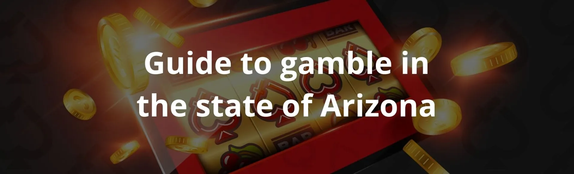 Guide to gamble in the state of Arizona