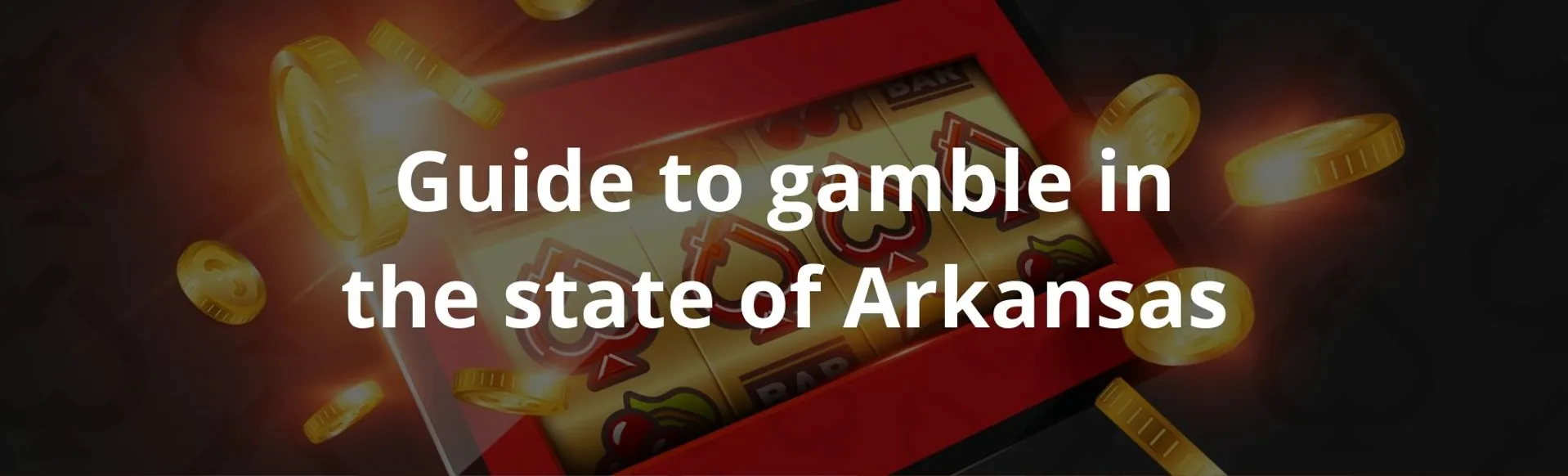 Guide to gamble in the state of Arkansas