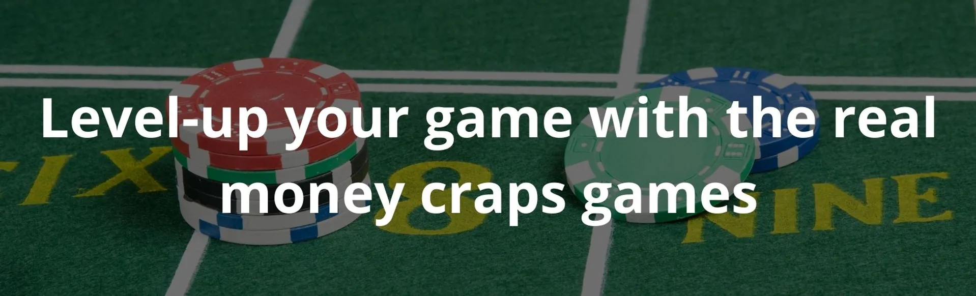 Level up your game with the real money craps games