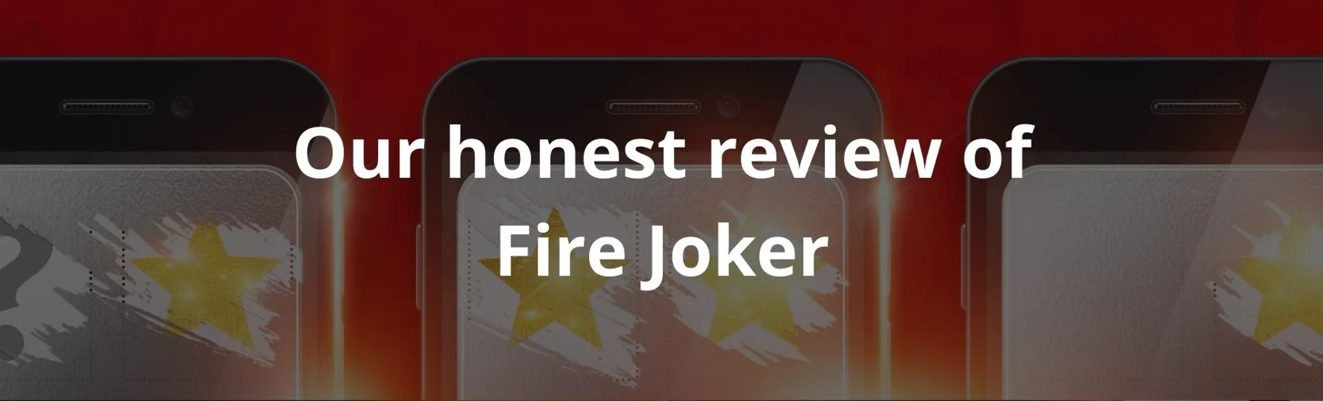 Our honest review of Fire Joker