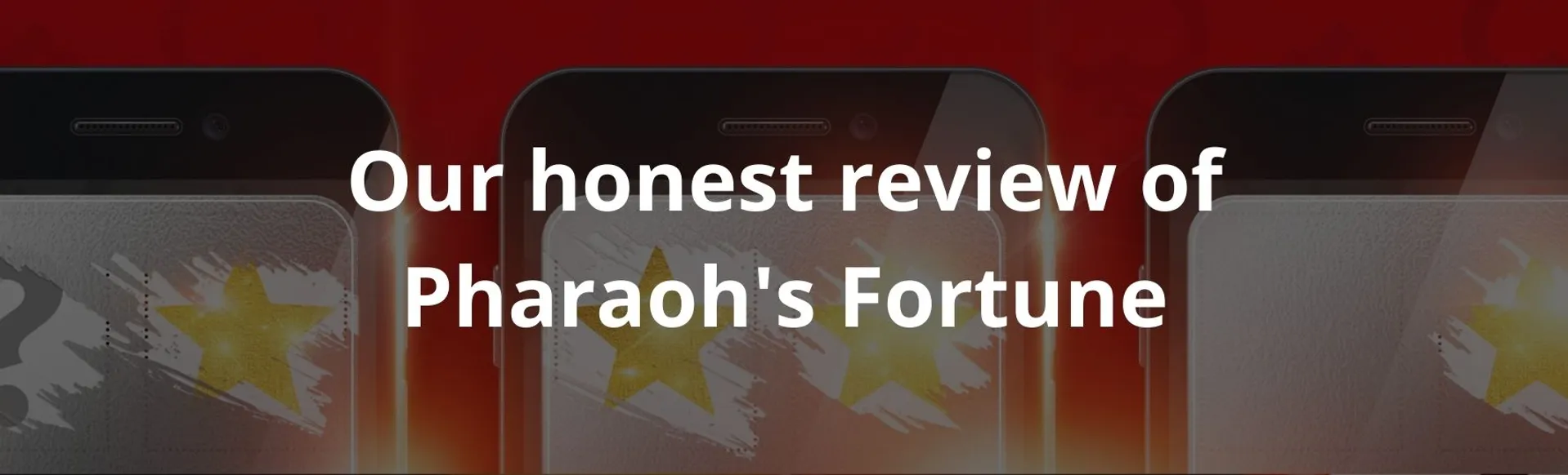 Our honest review of Pharaoh's Fortune