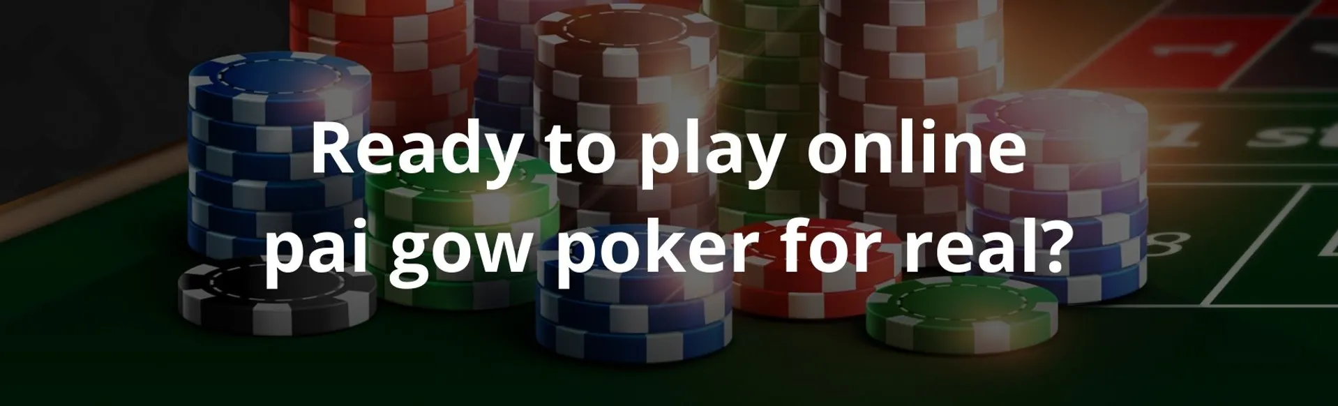 Ready to play online pai gow poker for real