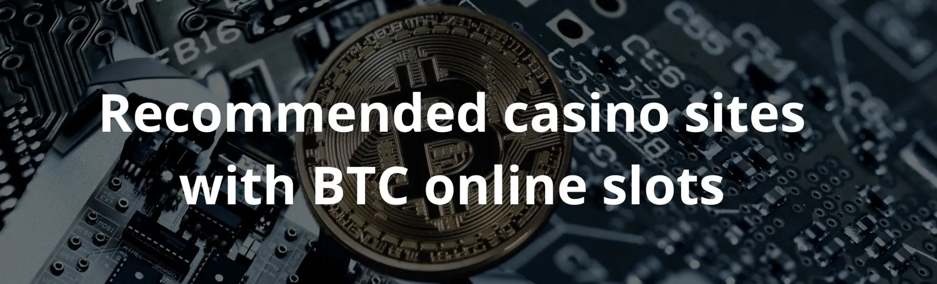 Recommended casino sites with BTC online slots