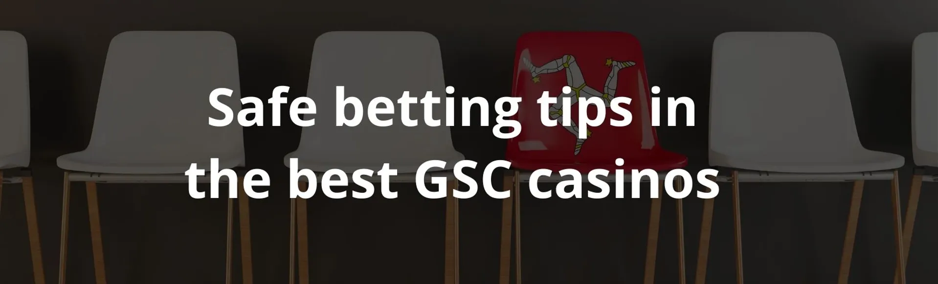 Safe betting tips in the best GSC casinos