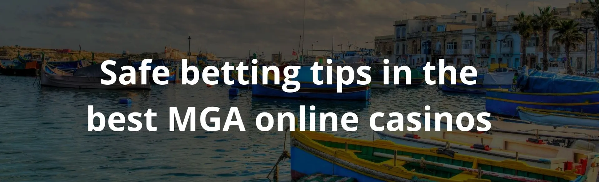 Safe betting tips in the best MGA online casinos