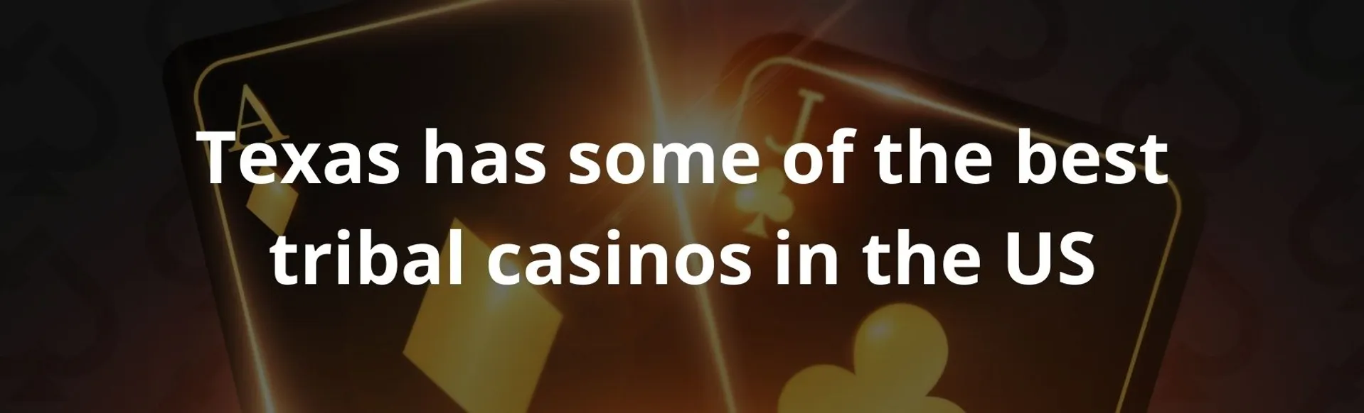 Texas has some of the best tribal casinos in the US