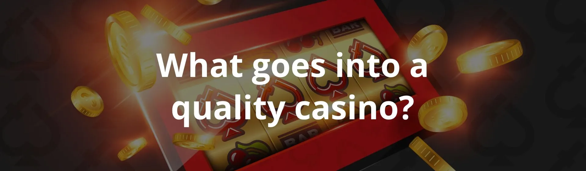 What goes into a quality casino