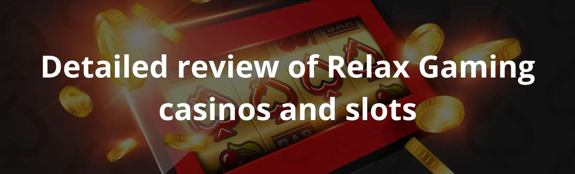 Detailed review of relax gaming casinos and slots