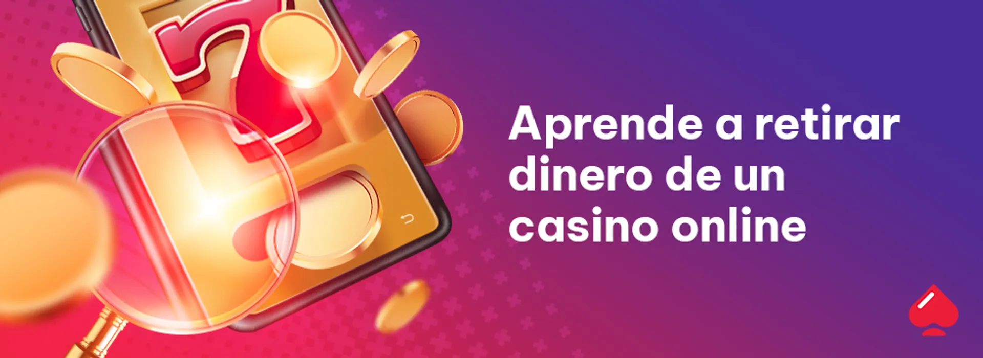 El proceso de retiro de dinero de un casino online es muy sencillo