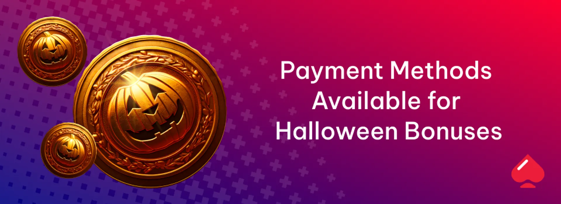 Payments Methods Available for Halloween Bonuses