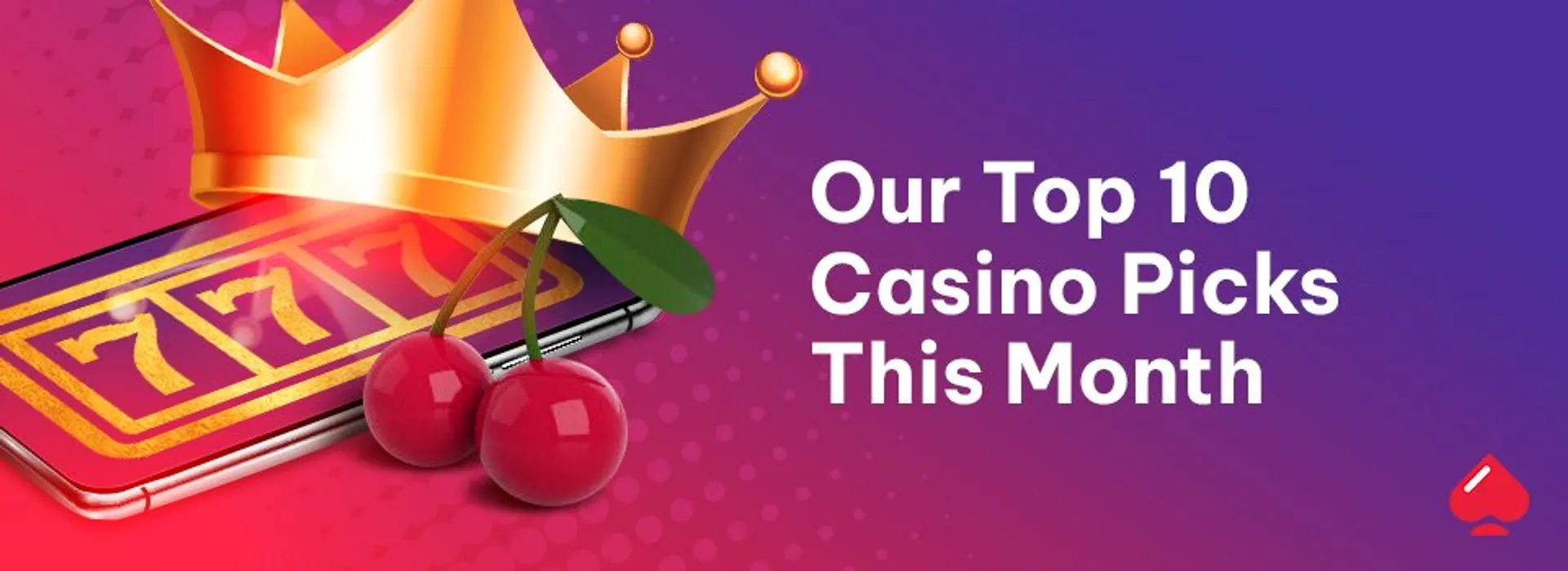 Our Top 10 Casino Picks This Month