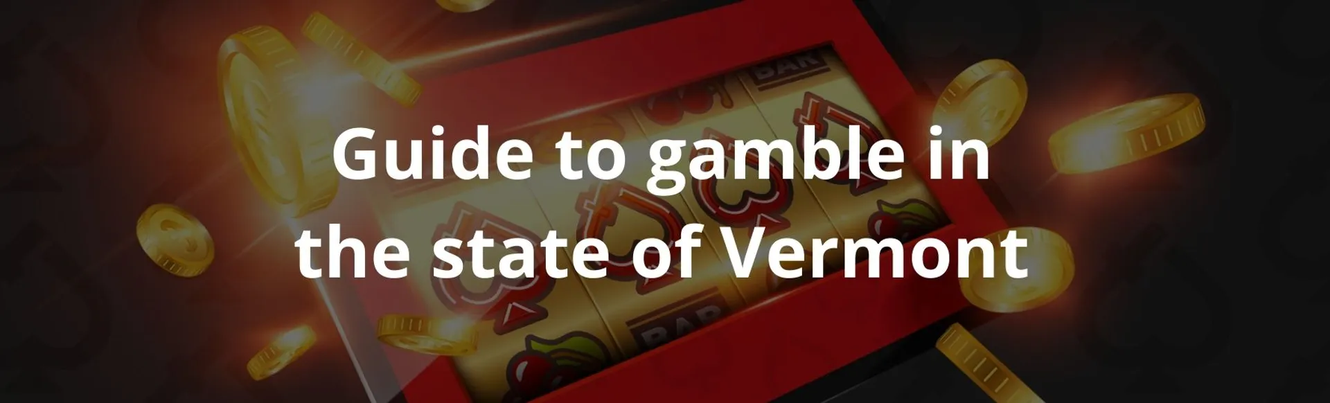 Guide to gamble in the state of vermont