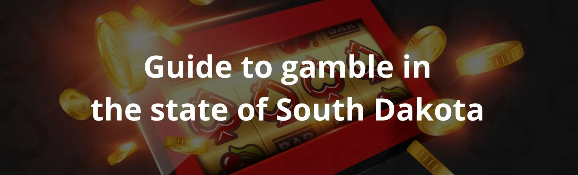 Guide to gamble in the state of south dakota