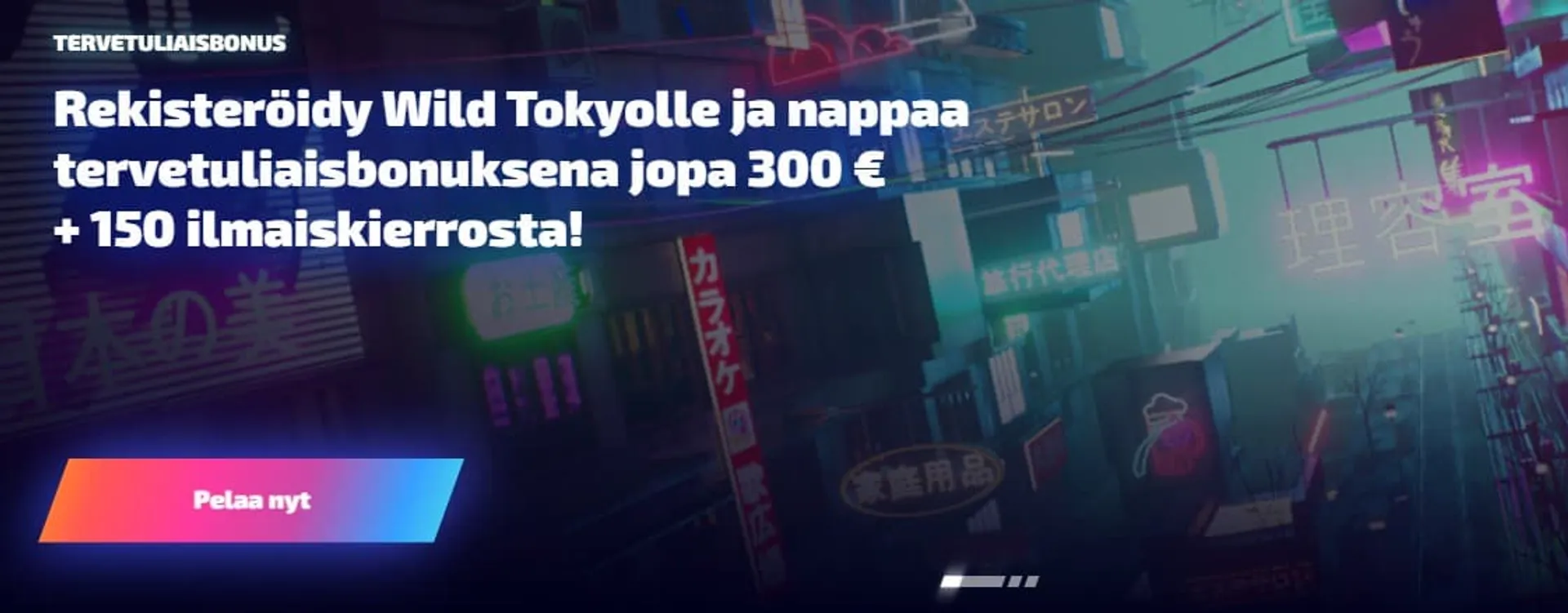 Wild Tokyo Casino animoitu tausta jossa rakennuksia ja neonvaloja ja tekstillä tervetulotarjous kasinolle