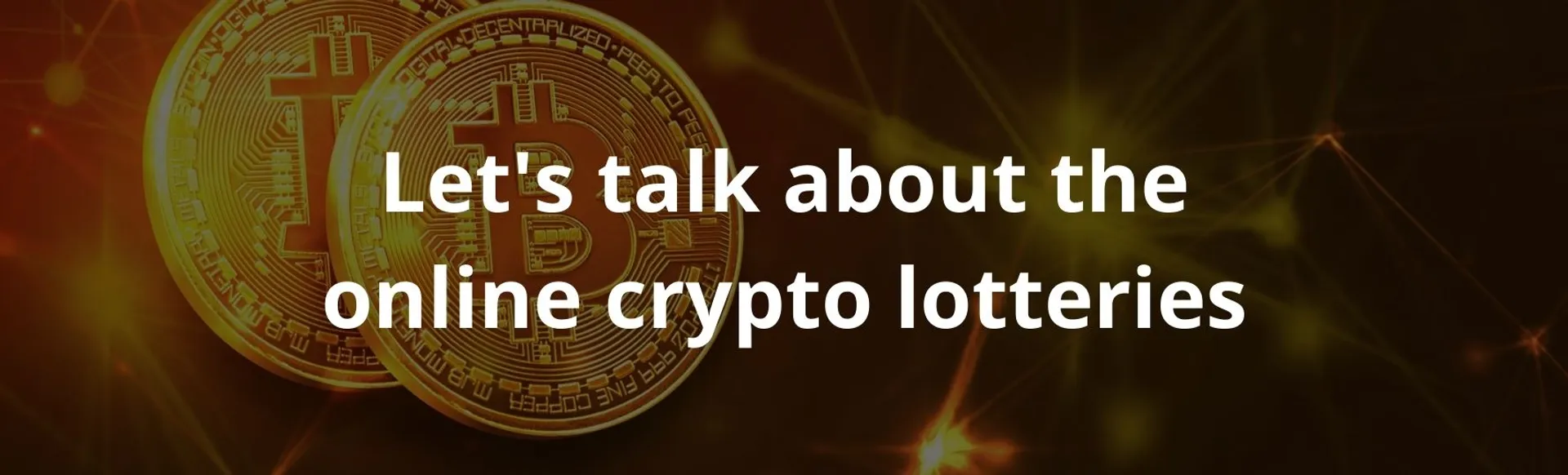 Let's talk about the online crypto lotteries