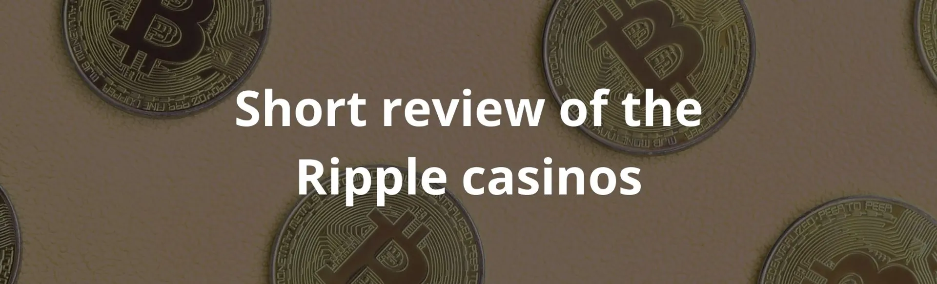 Short review of the ripple casinos