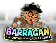 Barragán y las Joyas de la Cacharrería