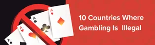 10 Countries Where Gambling is Completely Illegal