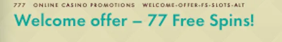 777 Casino welcome bonus