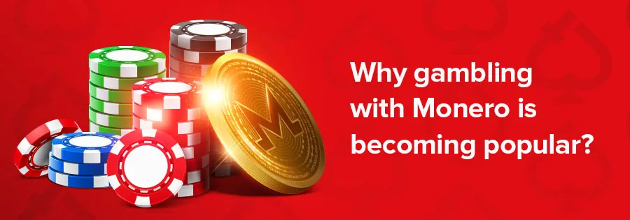 Why gambling with Monero is becoming popular?