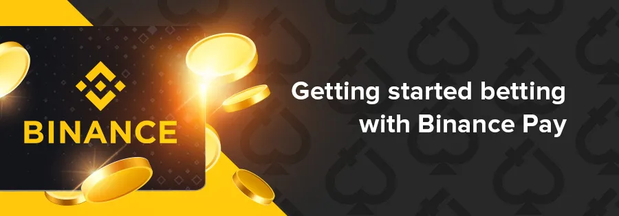 How to get start with binance pay casinos