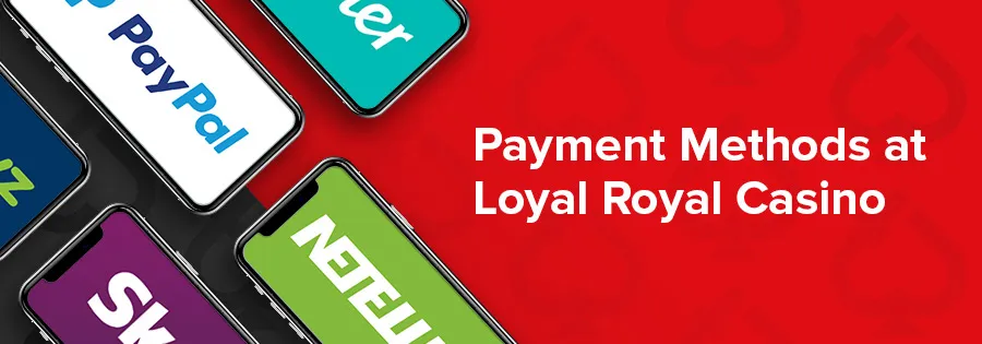 loyal royal casino payment methods banner
