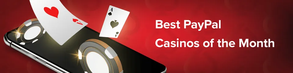 Best PayPal Casinos This Month