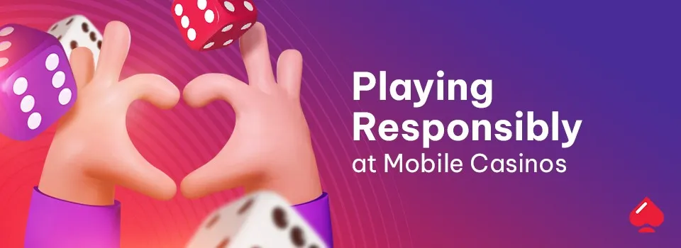 Mobile casinos uk: playing responsibly at mobile casinos