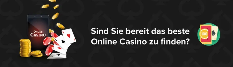 Sind Sie bereit das beste Online Casino zu finden?